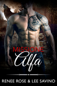 Missione Alfa - Renee Rose & Lee Savino