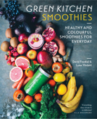 Green Kitchen Smoothies - David Frenkiel & Luise Vindahl