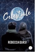 Celestiale - Rebecca Quasi