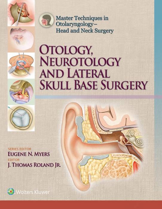 Master Techniques in Otolaryngology—Head and Neck Surgery