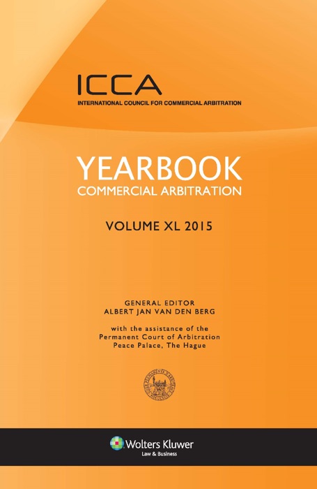 Yearbook Commercial Arbitration: Volume XL 2015