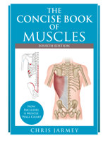 Chris Jarmey - The Concise Book of Muscles, Fourth Edition artwork