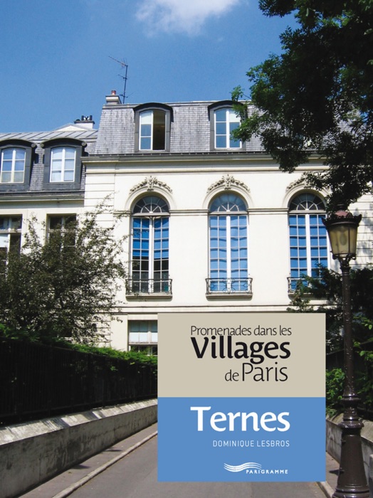 Promenades dans les villages de Paris - Ternes