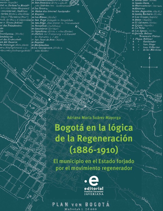 Bogotá en la lógica de la Regeneración, 1886-1910