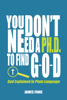 James Finke - You Don't Need a Ph.D to Find G-O-D: God Explained in Plain Language artwork