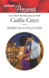 Sheikh's Secret Love-Child - Caitlin Crews by  Caitlin Crews PDF Download