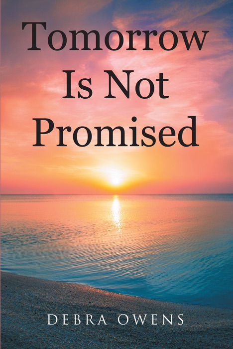 Tomorrow Is Not Promised