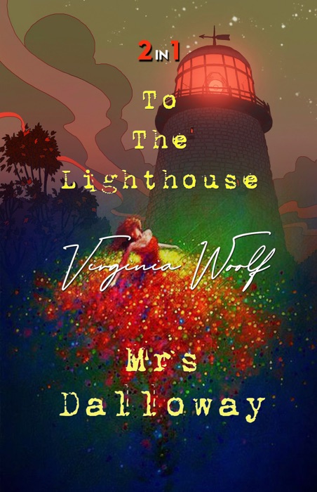 To The Lighthouse and Mrs. Dalloway By Virginia Woolf : 2in1