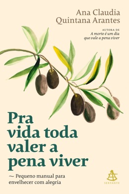 Capa do livro Pra vida toda valer a pena viver de Ana Claudia Quintana Arantes