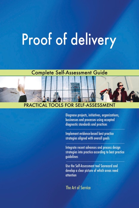 Proof of delivery Complete Self-Assessment Guide