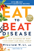 Eat to Beat Disease - William W Li