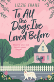 To All the Dogs I've Loved Before - Lizzie Shane
