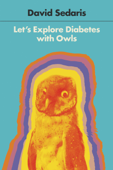 Let's Explore Diabetes with Owls - David Sedaris