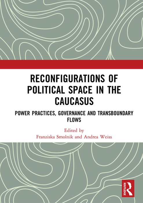 Reconfigurations of Political Space in the Caucasus