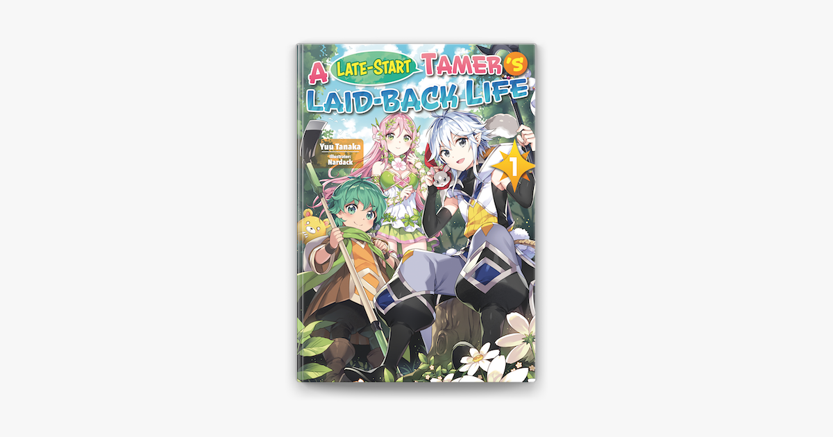 ‎A Late-Start Tamer’s Laid-Back Life: Volume 1 on Apple Books - A Late Start Tamer's Laid Back Life
