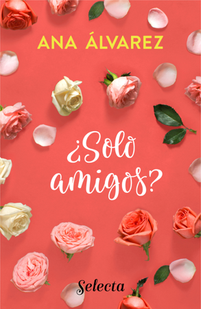 ¿Sólo amigos? (Serie Amigos 1) - Ana Álvarez