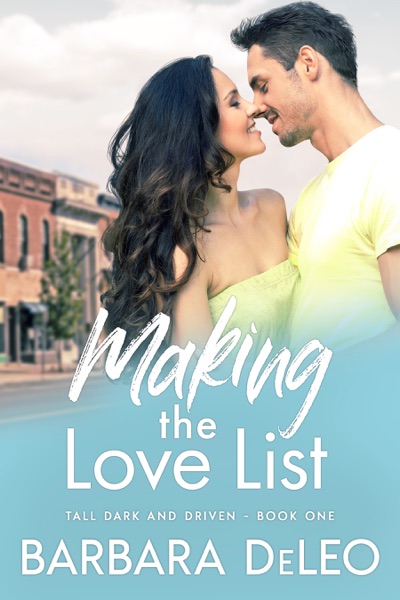 Making the Love List (Tall, Dark and Driven - Book1)