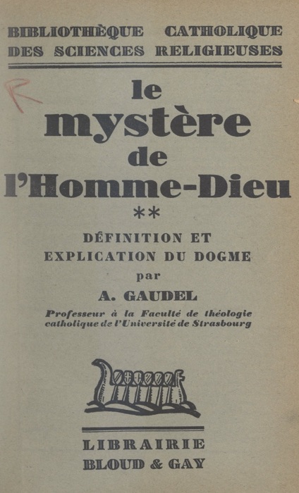 Le mystère de l'homme-Dieu (2). Définition et explication du dogme