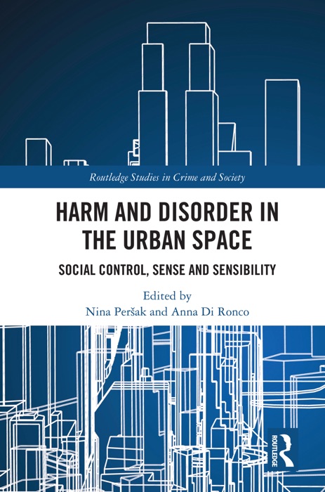 Harm and Disorder in the Urban Space