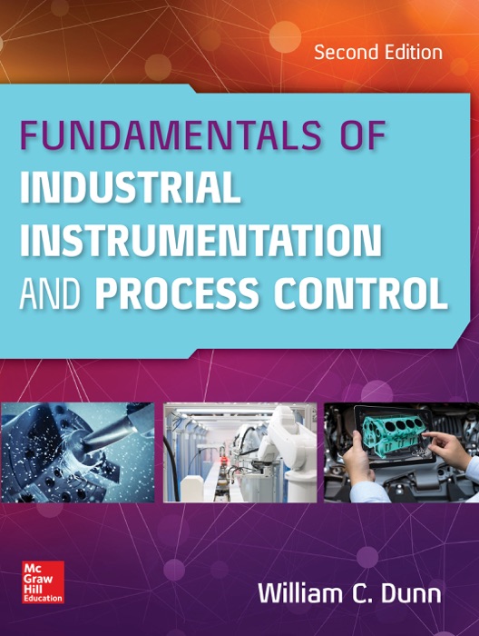 Fundamentals of Industrial Instrumentation and Process Control, Second Edition