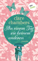 Clare Chambers - An einem Tag wie keinem anderen artwork