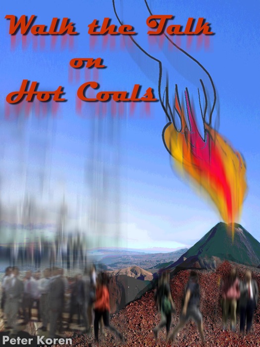 Walk the Talk on Hot Coals
