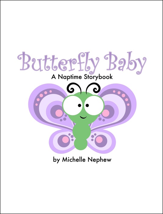 Butterfly Baby: A Naptime Storybook