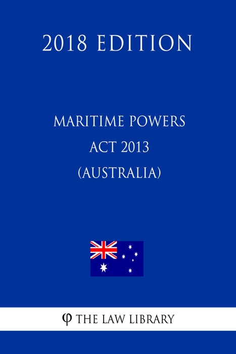 Maritime Powers Act 2013 (Australia) (2018 Edition)