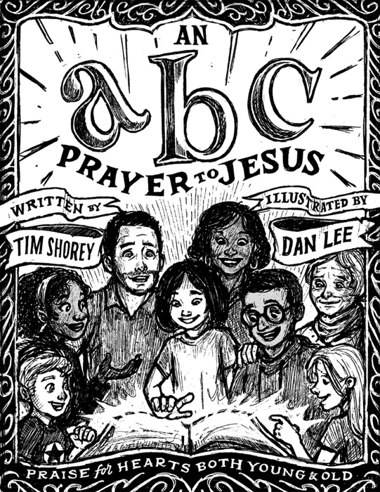 An ABC Prayer to Jesus: Praise for Hearts Both Young and Old