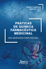 Práticas de Química Farmacêutica Medicinal: Uma Abordagem Computacional - Franco Henrique Andrade Leite