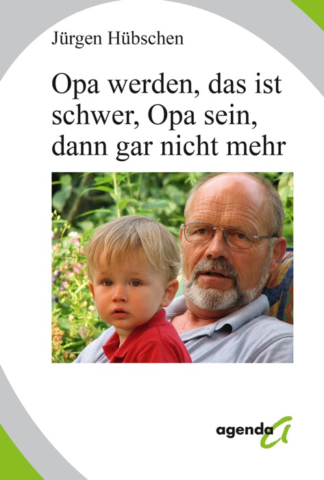 Opa werden, das ist schwer, Opa sein, dann gar nicht mehr