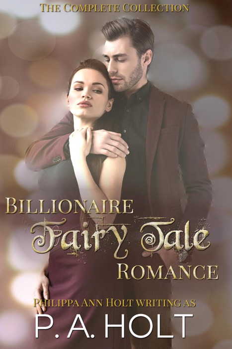 Billionaire Fairy Tale Romance: Complete Collection