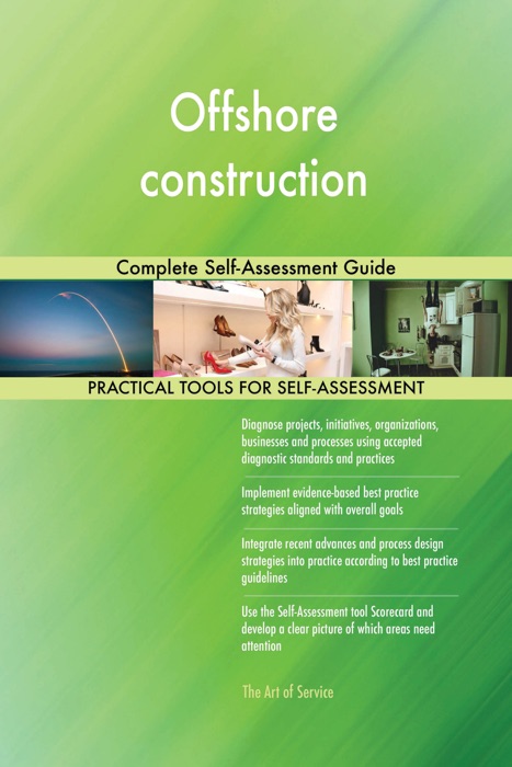 Offshore construction Complete Self-Assessment Guide