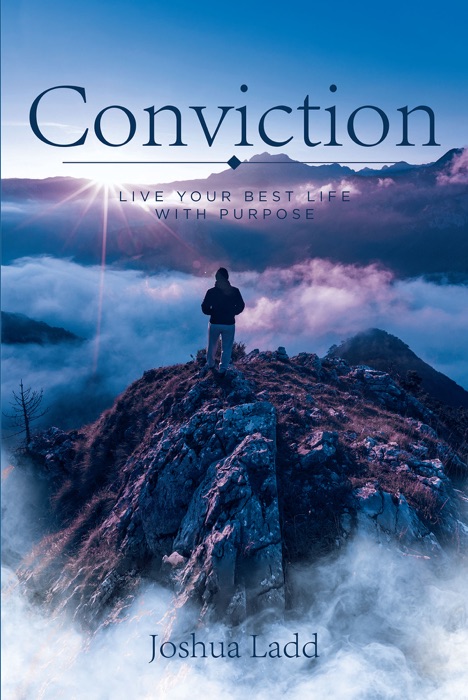 CONVICTION; Live Your Best Life with Purpose