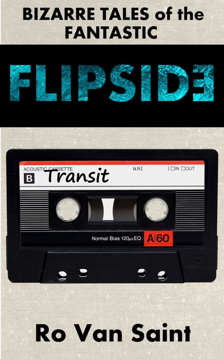 Flipside, Bizarre Tales of the Fantastic: Transit