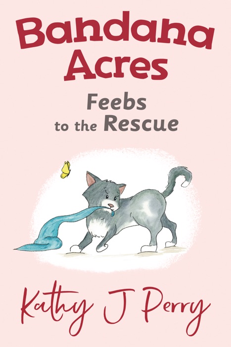 Bandana Acres: Feebs to the Rescue