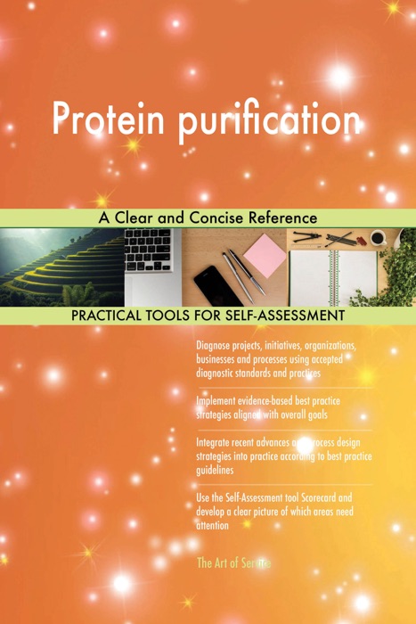 Protein purification A Clear and Concise Reference