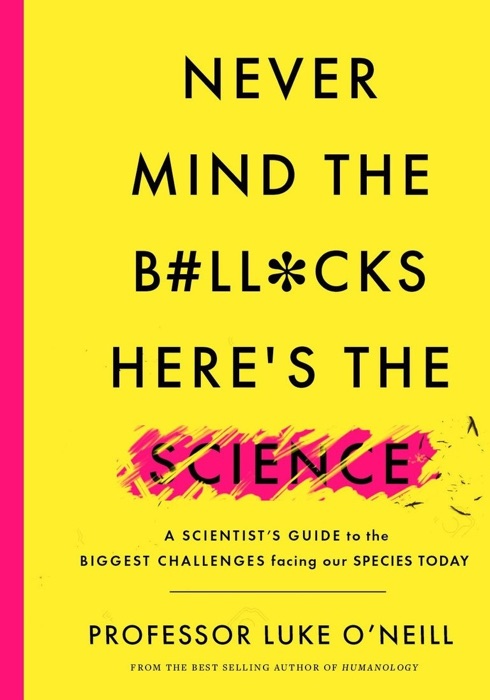 Never Mind the B#ll*cks, Here's the Science