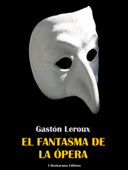 El fantasma de la ópera - Gaston Leroux