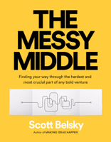 Scott Belsky - The Messy Middle artwork