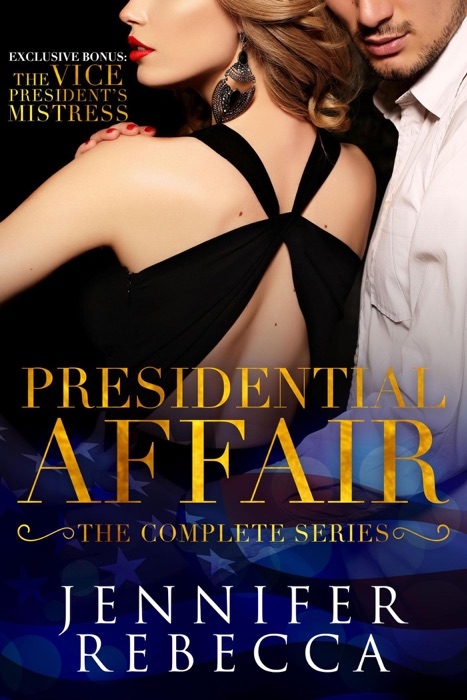 The Complete Presidential Affair Series