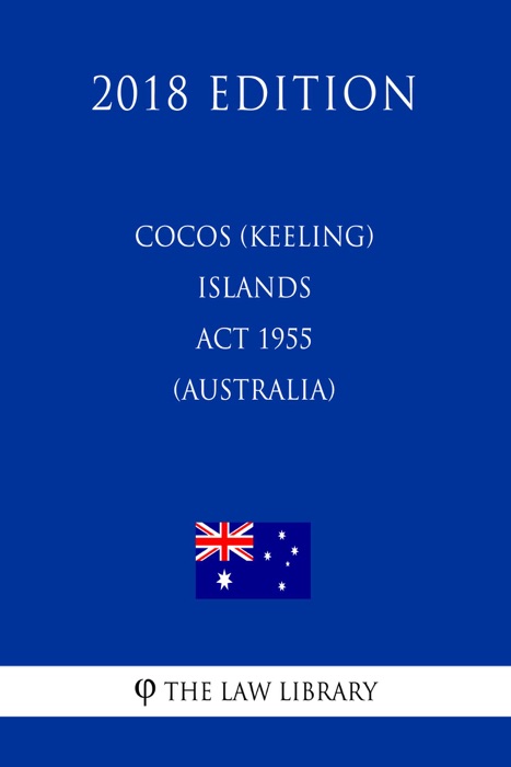 Cocos (Keeling) Islands Act 1955 (Australia) (2018 Edition)