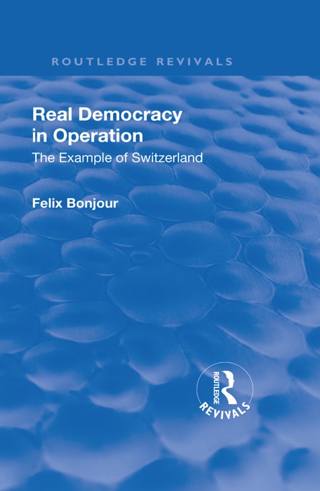 Revival: Real Democracy in Operation: The Example of Switzerland (1920)