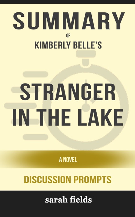 Stranger in the Lake: A Novel by Kimberly Belle (Discussion Prompts)