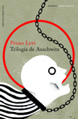 Trilogía de Auschwitz - Primo Levi