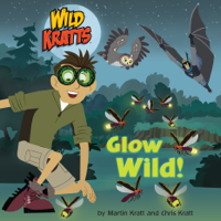 Chris Kratt & Martin Kratt - Glow Wild! (Wild Kratts) artwork
