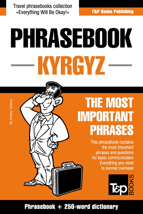 Phrasebook Kyrgyz: The Most Important Phrases - Phrasebook + 250-Word Dictionary