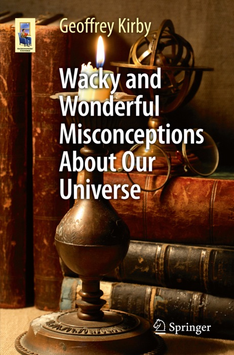 Wacky and Wonderful Misconceptions About Our Universe