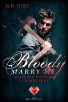 M. D. Hirt - Bloody Marry Me 1: Blut ist dicker als Whiskey artwork
