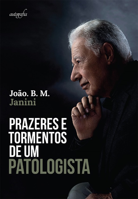 Prazeres e tormentos de um patologista